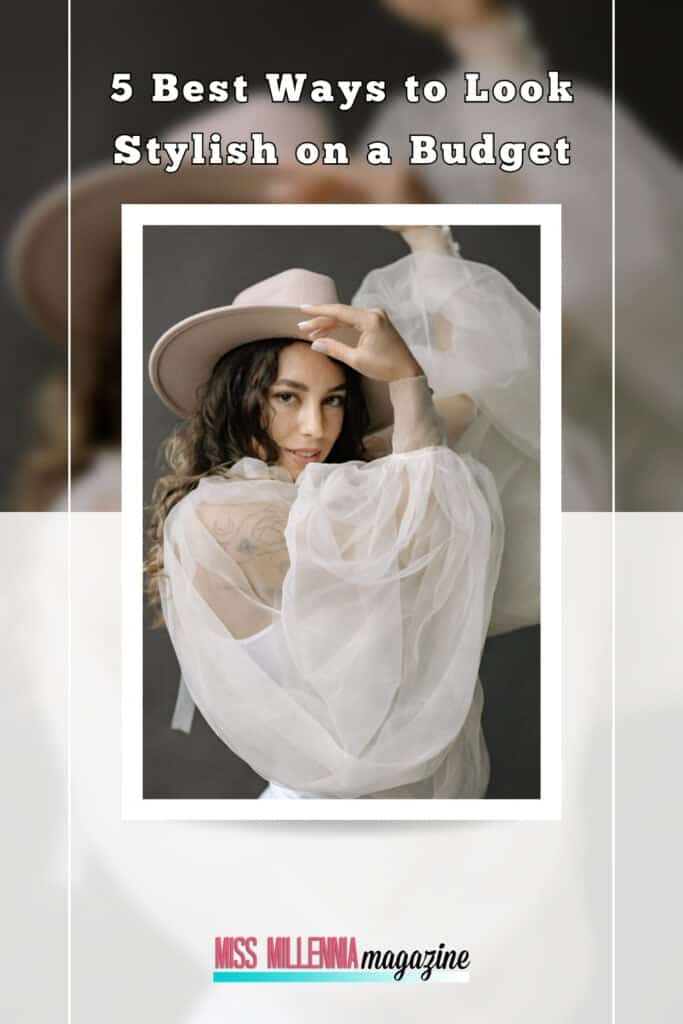 5 Best Ways to Look Stylish on a Budget