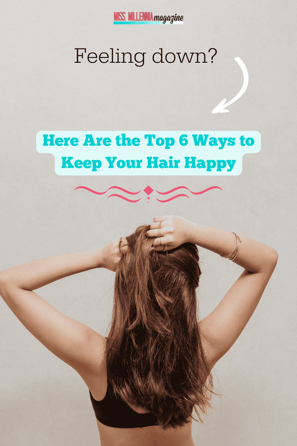 Feeling down? Here Are the Top 6 Ways to Keep Your Hair Happy