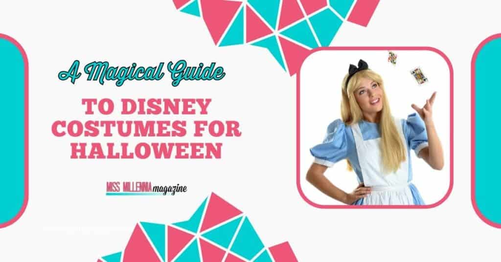 A Magical Guide to Disney Costumes for Halloween