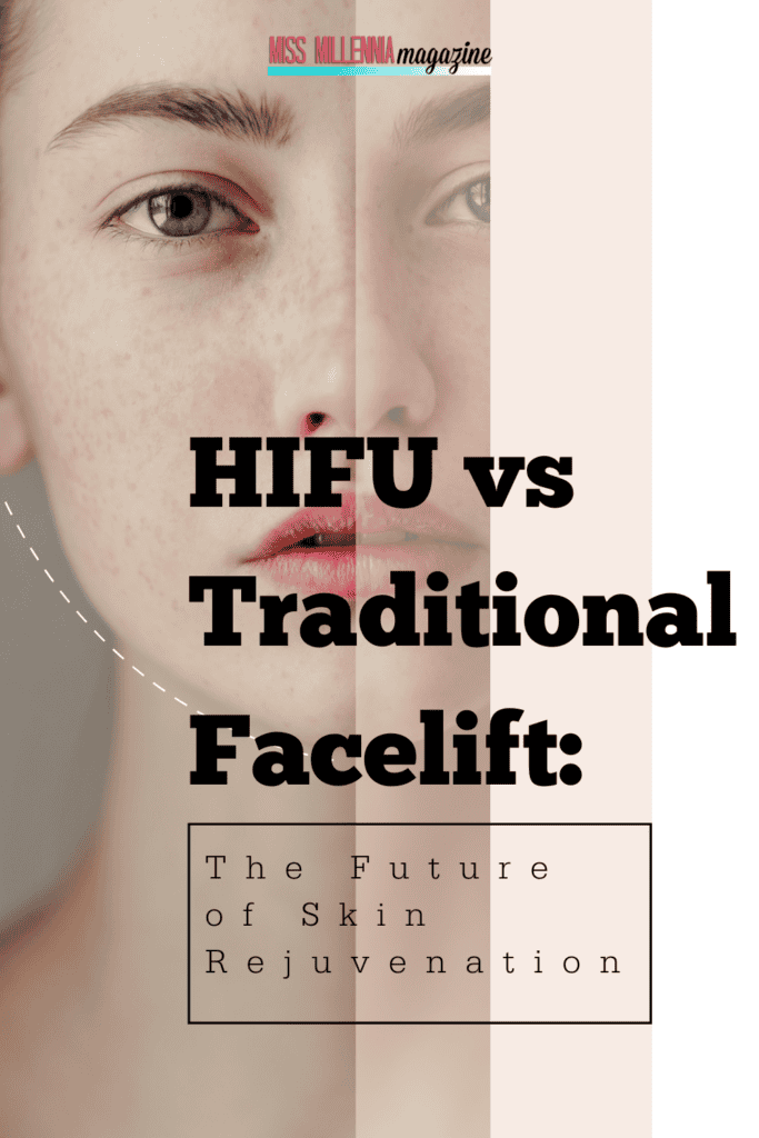 HIFU vs Traditional Facelift: The Future of Skin Rejuvenation