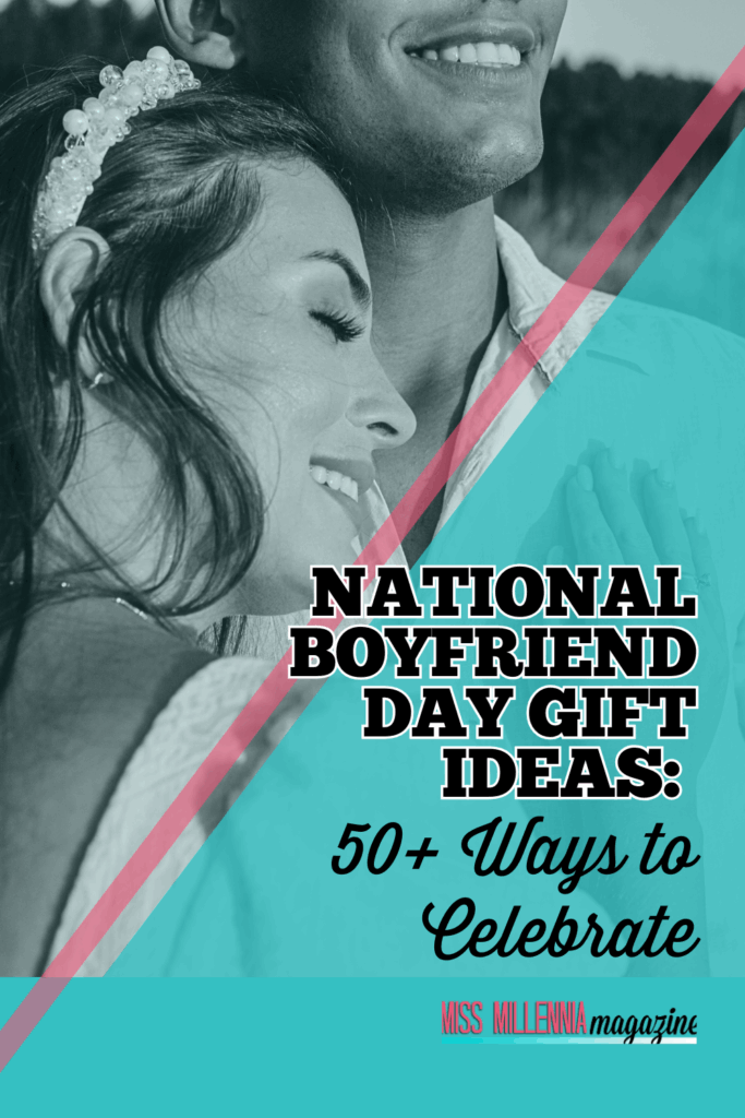 National Boyfriend Day Gift Ideas: 50+ Ways to Celebrate