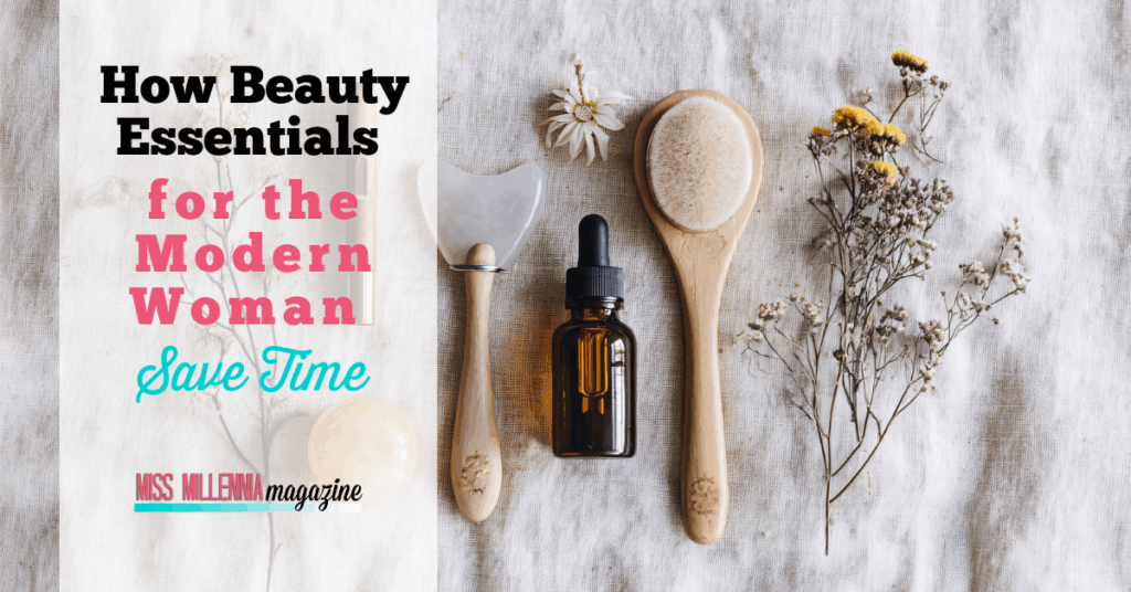 How Beauty Essentials for the Modern Woman Save Time