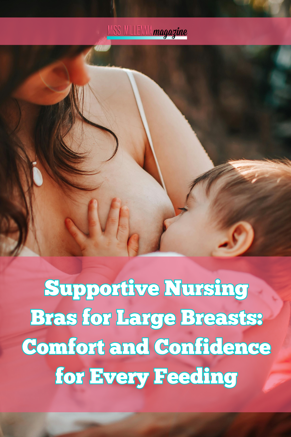 Supportive Nursing Bras for Large Breasts: Comfort and Confidence for Every Feeding