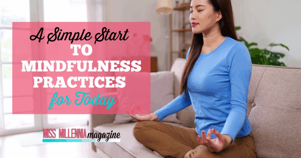 A Simple Start to Mindfulness Practices for Today