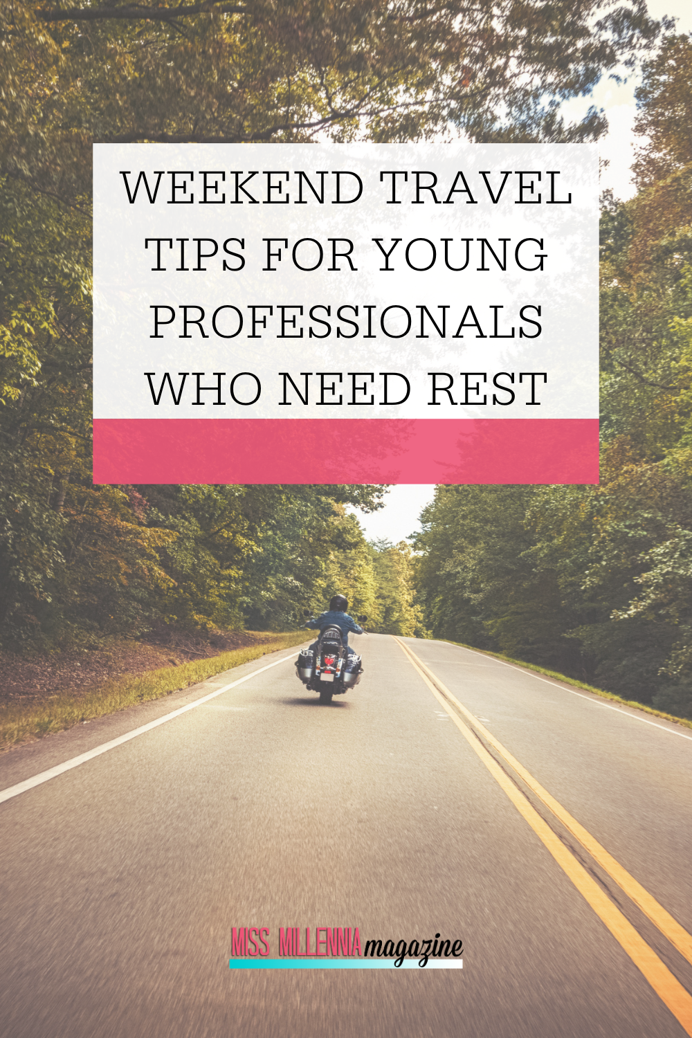 Weekend Travel Tips for Young Professionals Who Need Rest