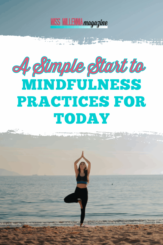 A Simple Start to Mindfulness Practices for Today