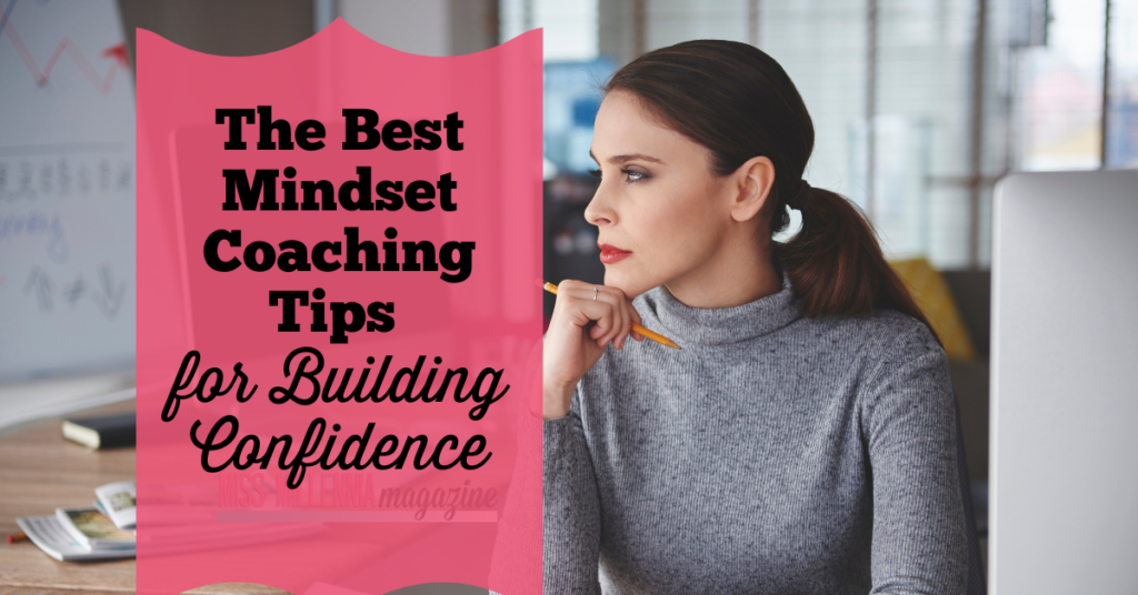 The Best Mindset Coaching Tips for Building Confidence