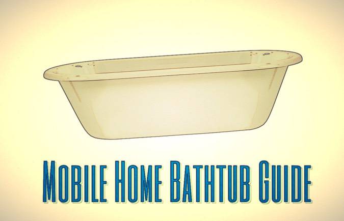 Helpful Tips for Remodeling Your Manufactured Home Bathroom - mobile home bathtub guide