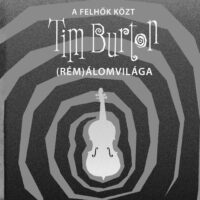 A Felhők Közt – Tim Burton (Rém)Álomvilága