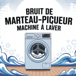 machine à laver bruit marteau piqueur ambiance domestique