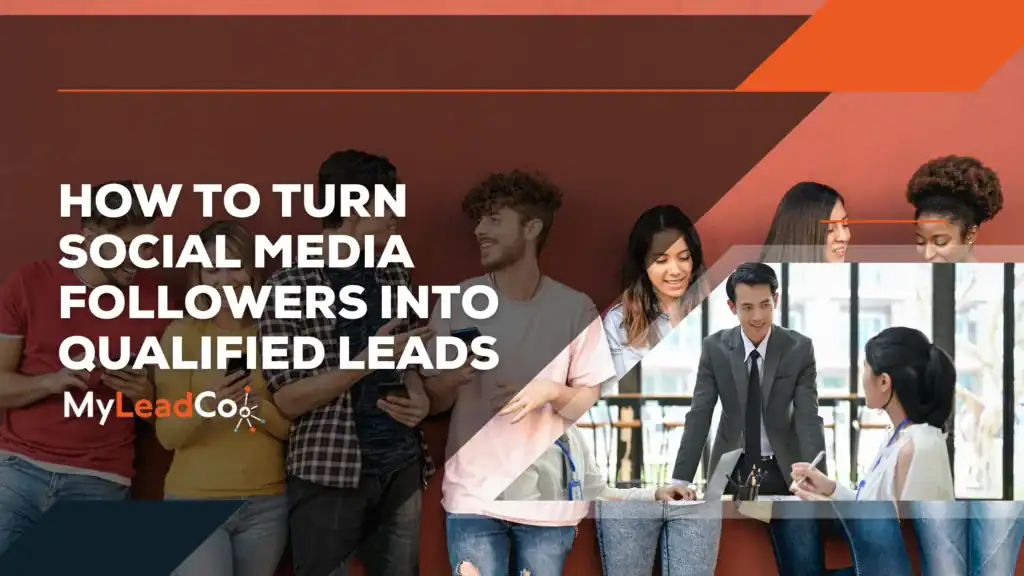 How to Turn Social Media Followers into Qualified Leads