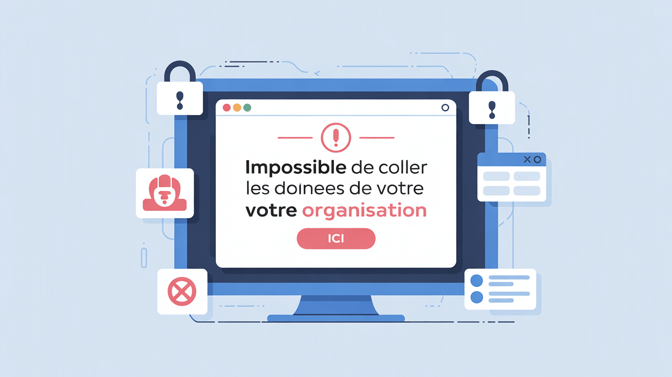 Impossible de coller les données de votre organisation ici message erreur ecran securite