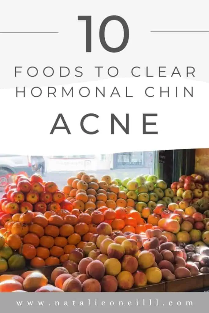 Foods to eat to clear hormonal chin acne