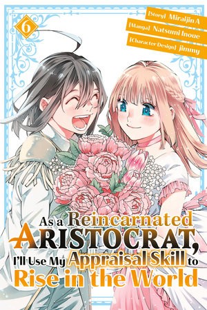 Nendo Addicts - As A Reincarnated Aristocrat, Ill Use My Appraisal Skill To Rise In The World Vol.06