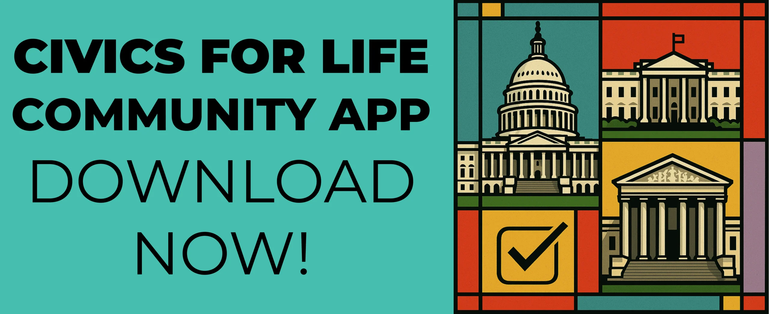Civics For Life Community App Download Now! Illustration of the U.S. Capitol, White House, Supreme Court building, and a checkmark in colorful boxes.