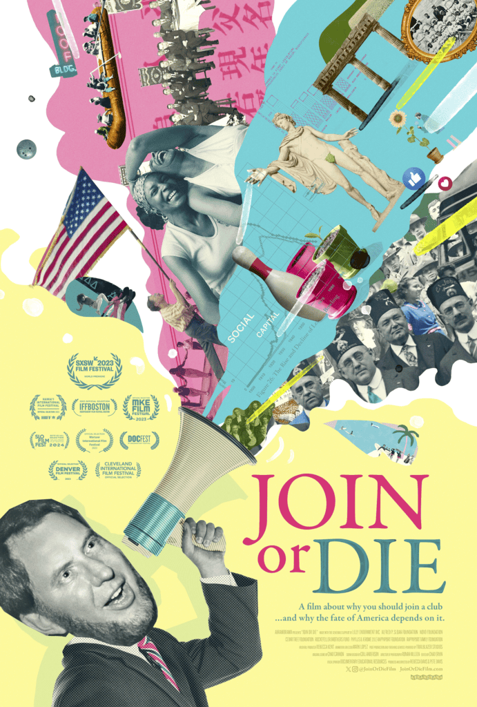 Colorful collage-style poster for the film "Join or Die," featuring various American symbols, historical photos, social clubs, and a citizen with a megaphone. Text reads: "Join or Die. A film about why you should join a club….