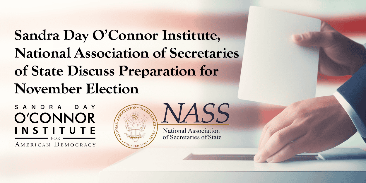 A person's hand placing a ballot into a box. Text reads: "Sandra Day O'Connor Institute, National Association of Secretaries of State Discuss Preparation for November Election." Logos for both organizations are displayed.