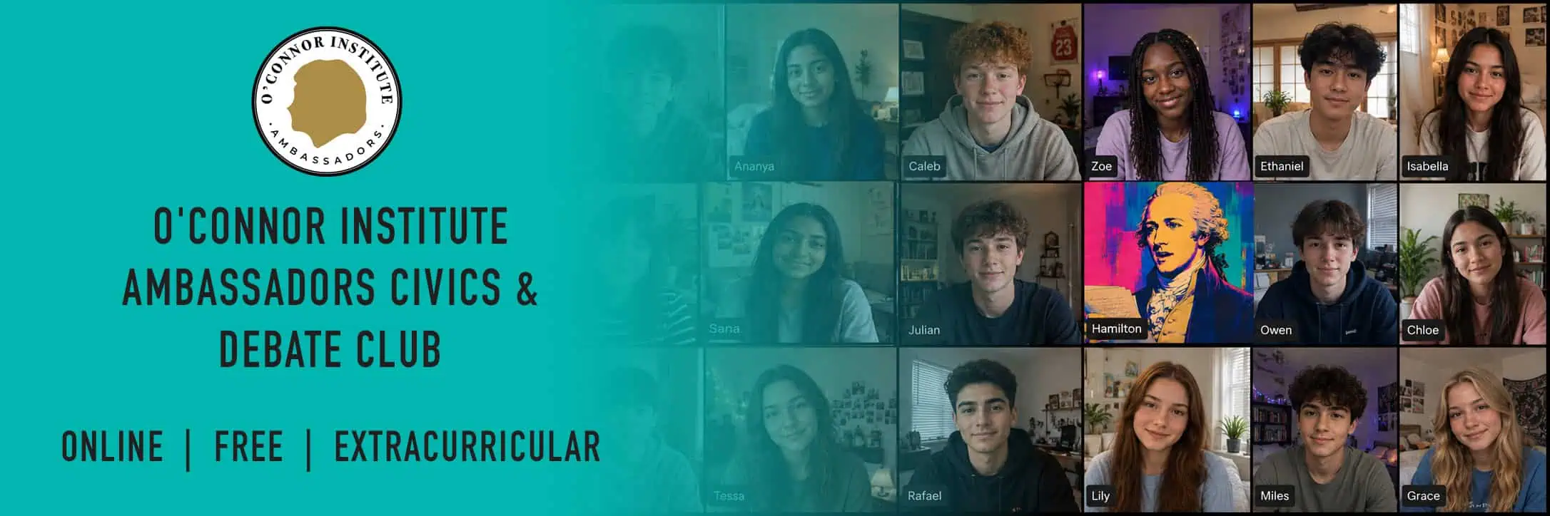 Grid of 16 diverse Ambassadors on a video call, text reads: "O'Connor Institute Ambassadors Civics & Debate Club. Online | Free | Extracurricular." Institute logo and pop art image of Hamilton also appear.