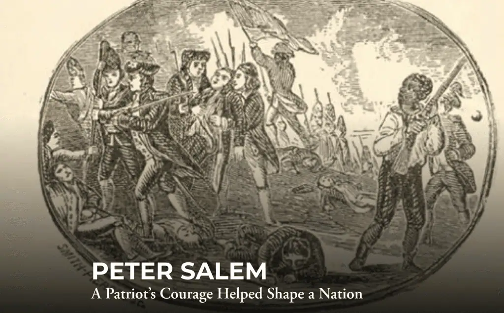 A vintage illustration shows Peter Salem, an African American soldier, aiming a musket during a Revolutionary War battle, surrounded by other soldiers amid chaos and fallen figures. Text: "Peter Salem: A Patriot's Courage Helped Shape a Nation.