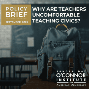 A blue backpack on a classroom desk with a chalkboard in the background. Text reads: "Policy Brief September 2025: Why are teachers uncomfortable teaching civics? Sandra Day O'Connor Institute for American Democracy.