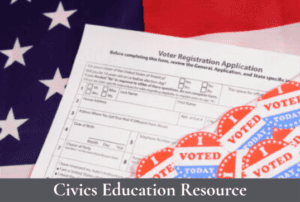 A voter registration form is placed on an American flag background, accompanied by several "I Voted" stickers. The bottom text reads "Civics Education Resource.