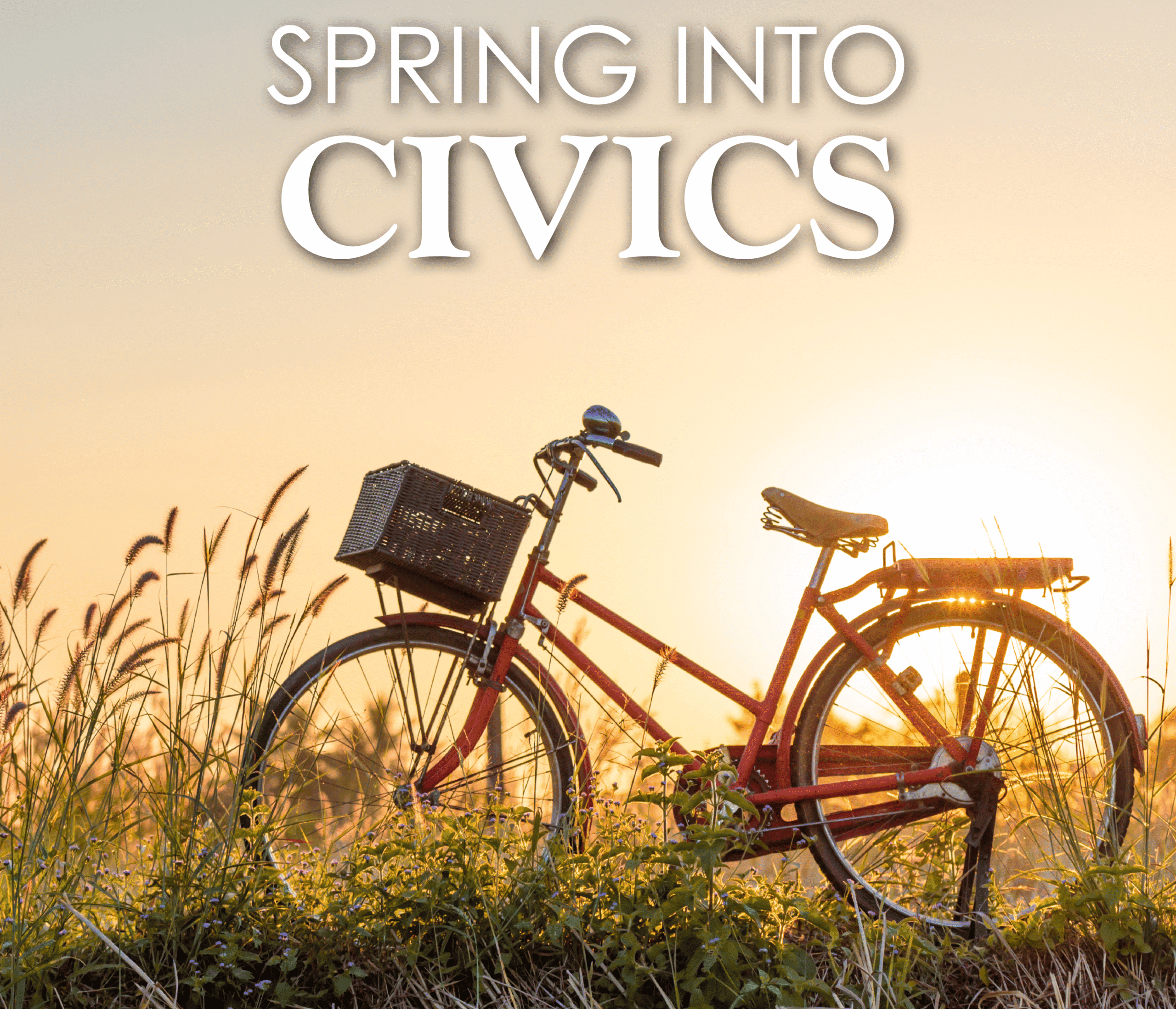A red bicycle with a basket stands in a grassy field at sunset. Tall grass surrounds the bike, and the text “SPRING INTO CIVICS” appears at the top of the image.