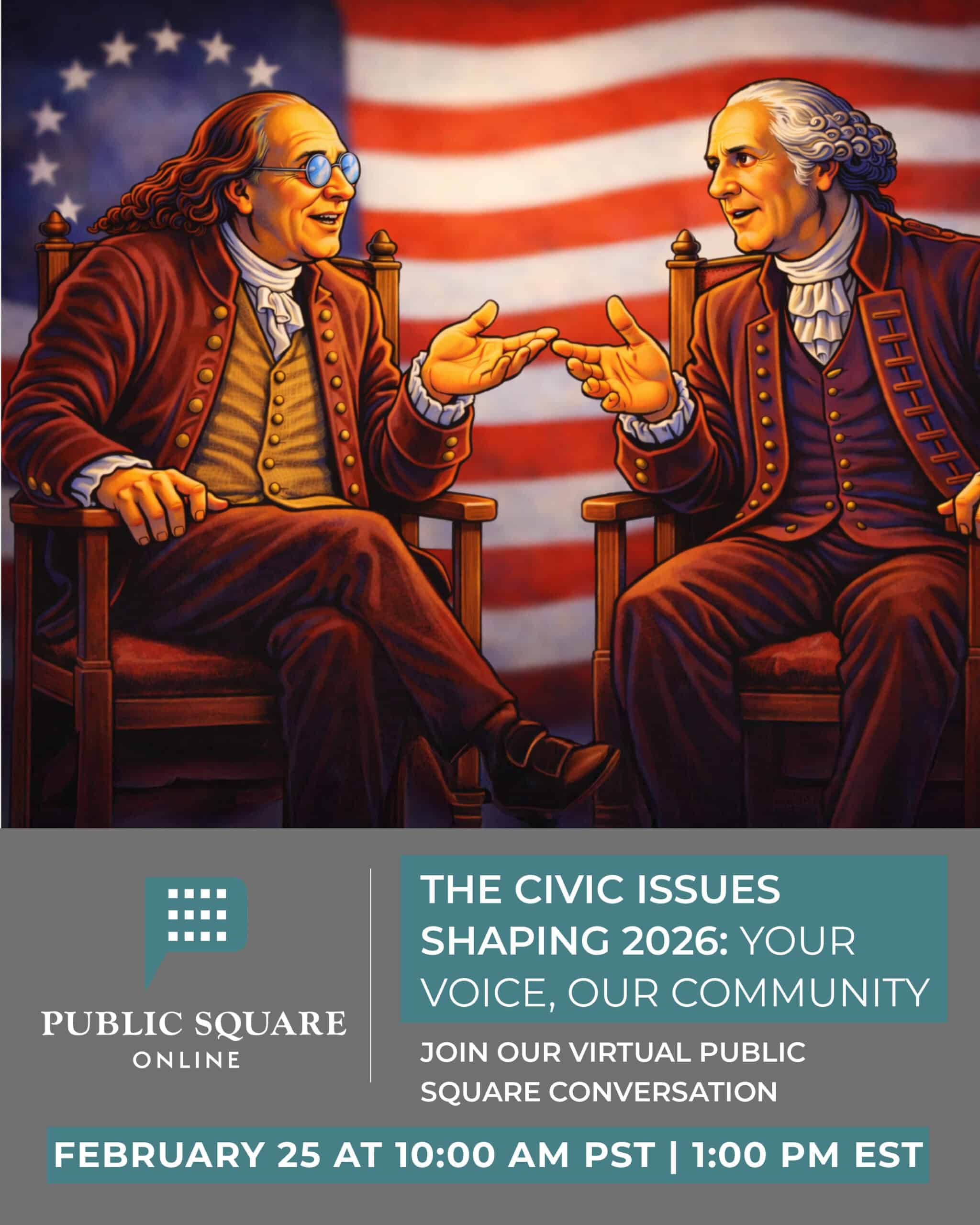 Two men in 18th-century attire animatedly converse while seated, with a large American flag behind them. Text below invites you to The Citizen’s virtual public square event on civic issues, scheduled for February 25.