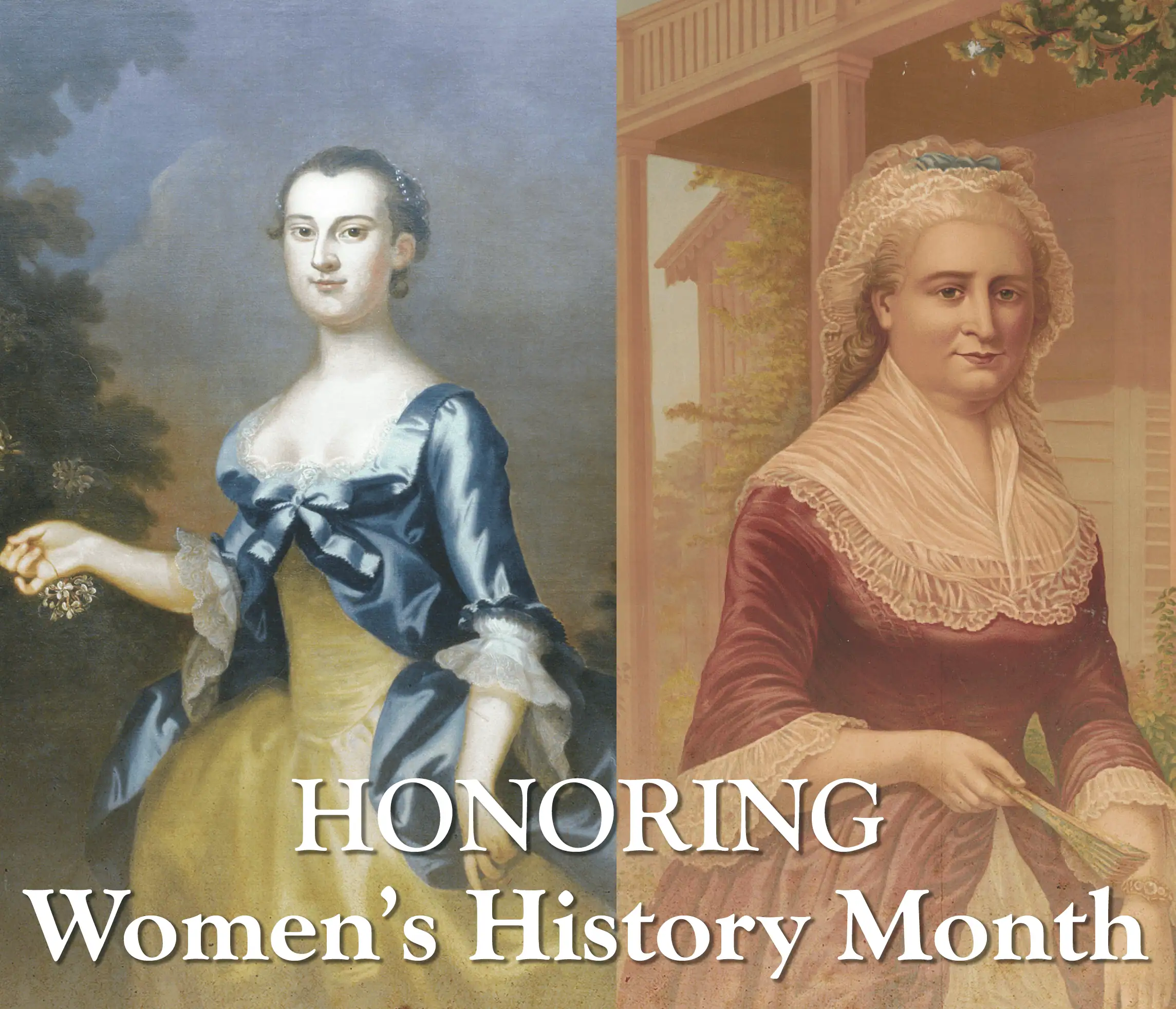 Two historical portraits of women side by side, each in period clothing from different eras, with "Honoring Women's History Month" overlaid at the bottom to celebrate their enduring legacy.
