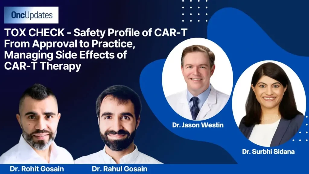 CAR-T Toxicity Check: From Approval to Practice, Managing Side Effects of CAR-T Therapy