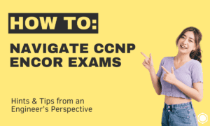 Navigate CCNP ENCOR exams with expert tips.