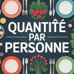 tableau quantité aliment par personne table dîner
