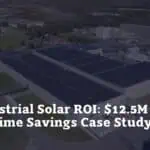 Manufacturing Solar ROI: $12.5M Lifetime Savings Case Study