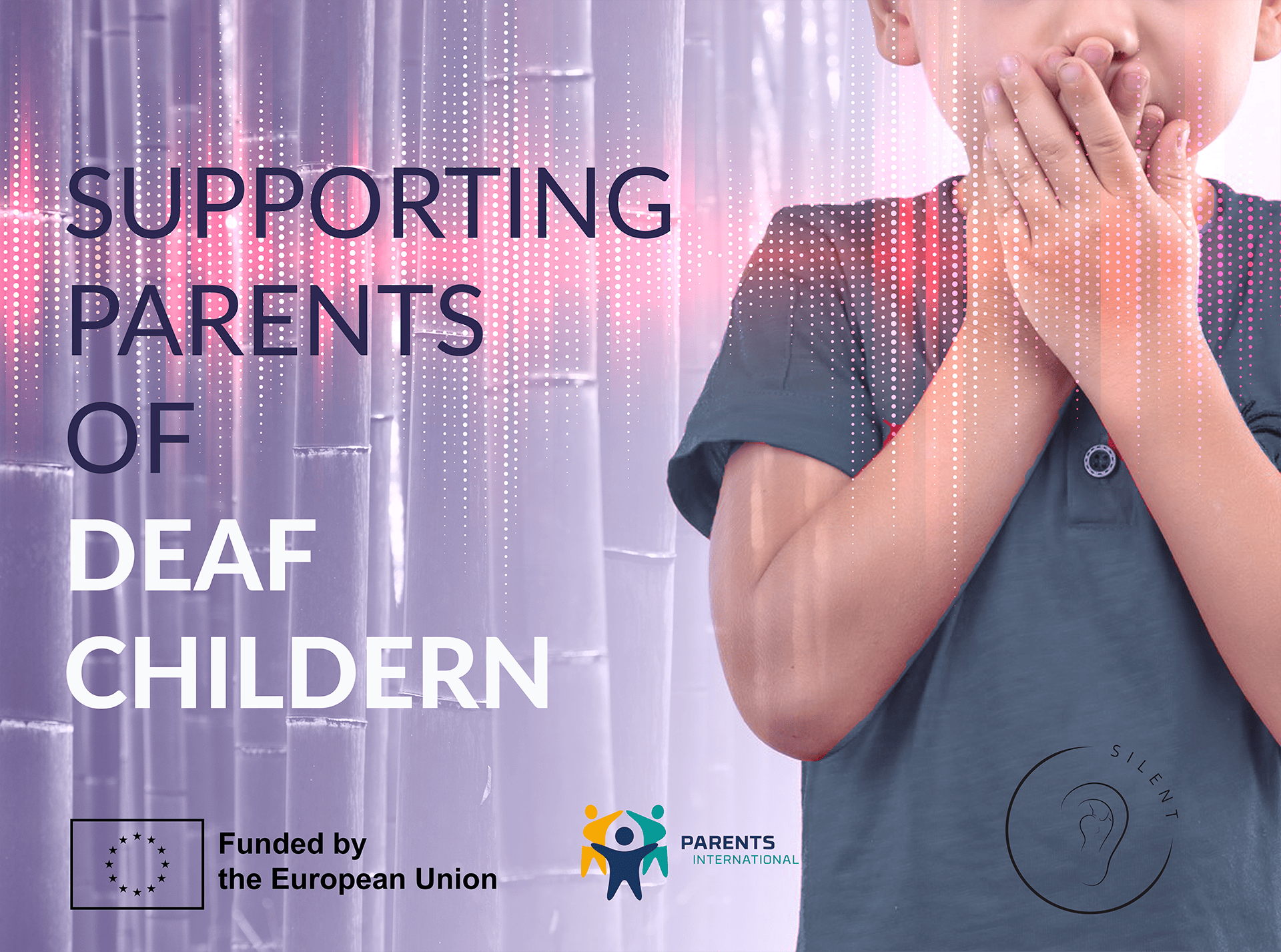 Supporting Parents of Deaf Children, part of the core mission of SILENT