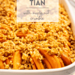 Pinterest Pin for sweet potato tian with maple nut crumble.