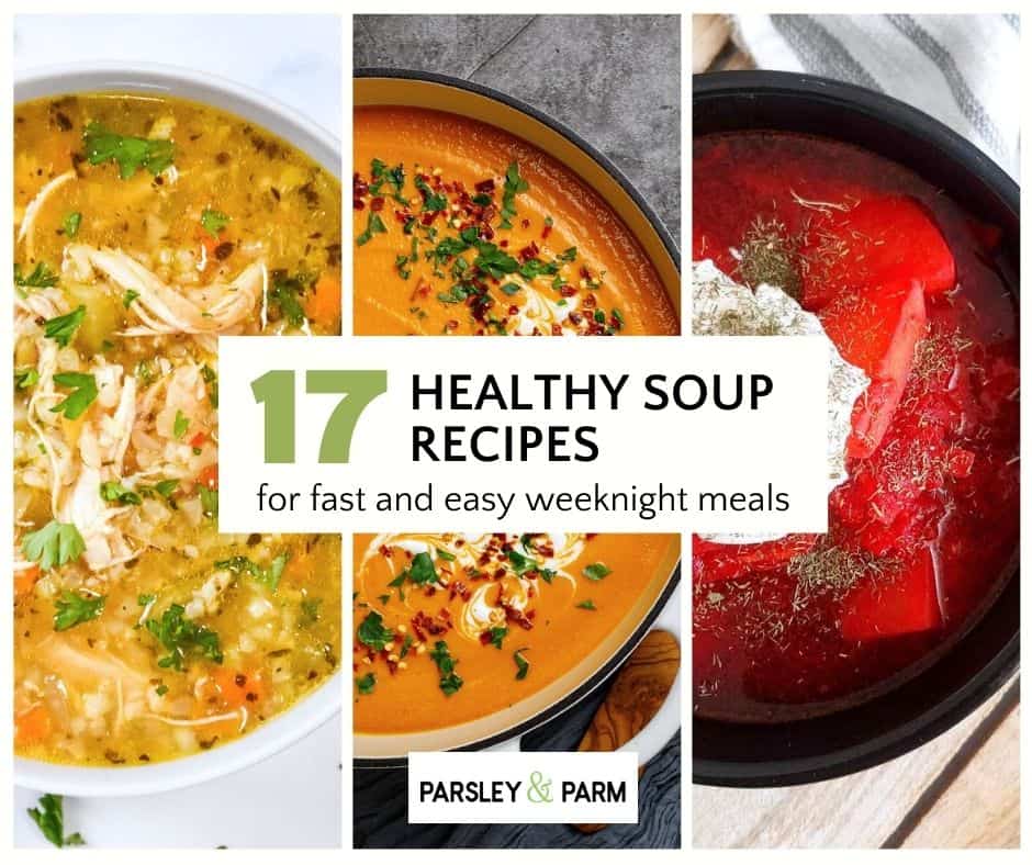 Healthy soup recipes for fast and easy weeknight meals roundup