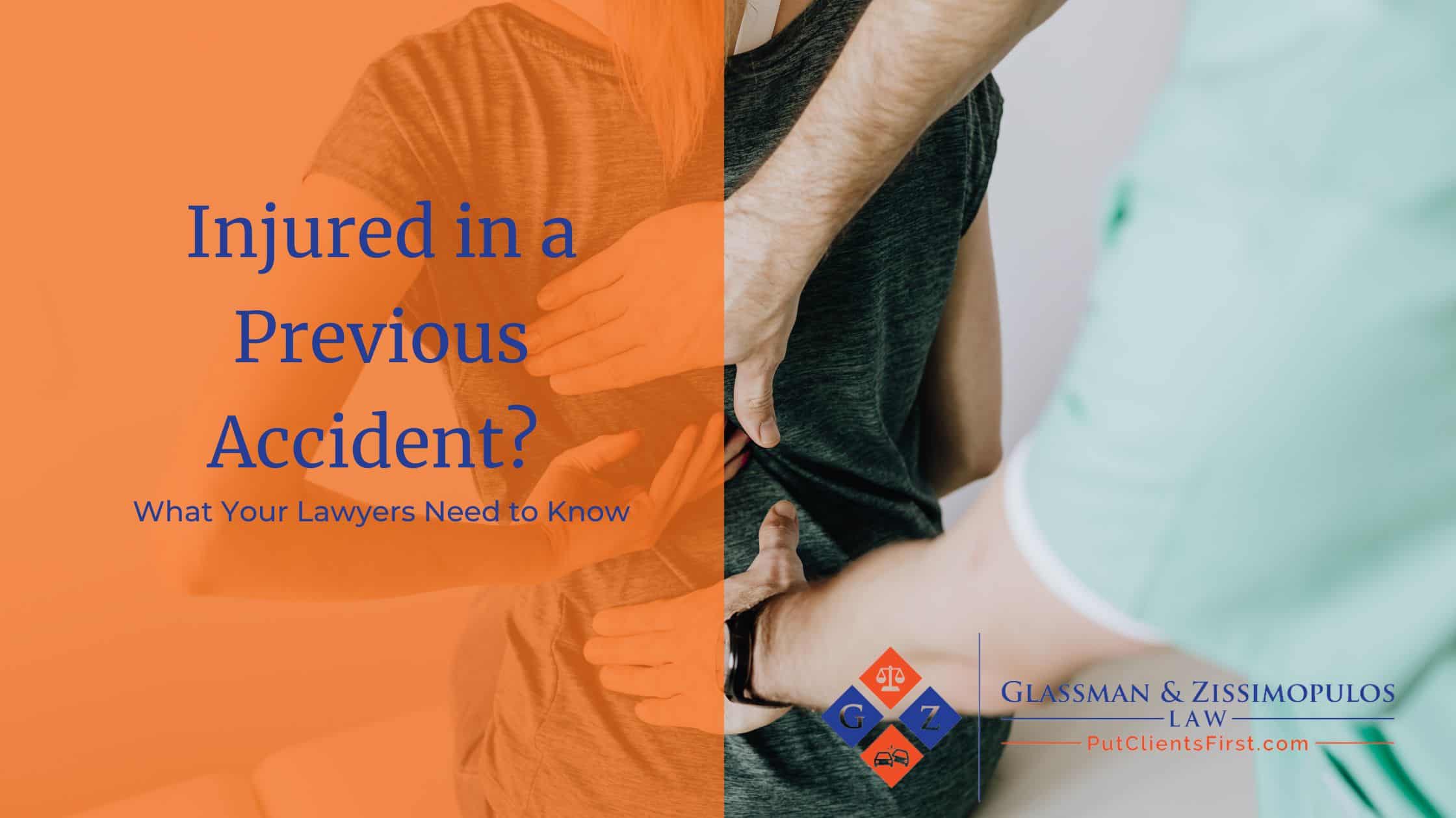 Injured in a previous accident? Essential legal tips and guidance from Glassman & Zissimopulos Law Firm for accident victims and personal injury claims.