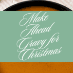 Make Ahead Gravy for Christmas Day