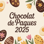 Composition chocolat de Pâques 2025 : œufs, lapins, tablettes artisanales