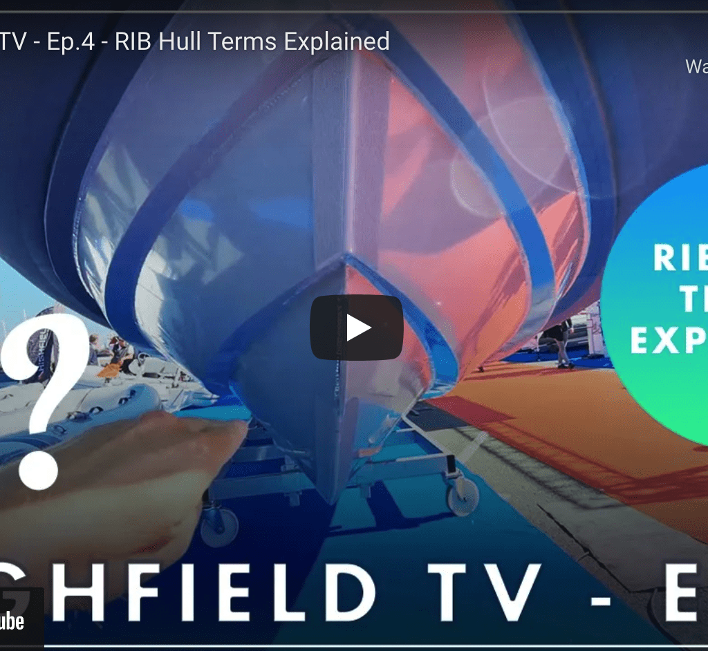 Terms of RIB Hull Explained - Highfield TV - Ep. 4 Highfield TV – Ep.4 – RIB Hull Terms Explained @ RIBs ONLY - Home of the Rigid Inflatable Boat