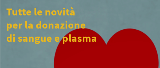 Tutte le novità per la donazione di sangue e plasma