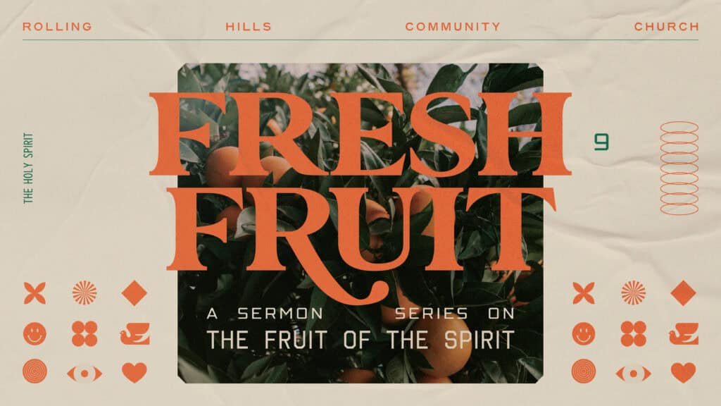Fresh Fruit sermon series at Rolling Hills Community Church, focusing on spiritual growth.