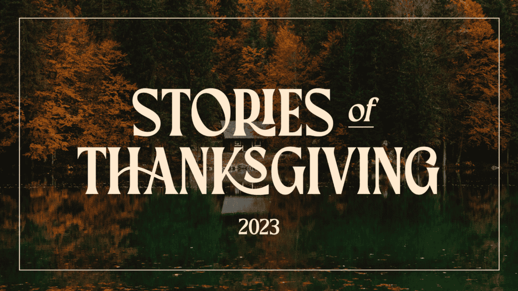 Stories of Thanksgiving 2023 at Rolling Hills Community Church, celebrating gratitude and faith.