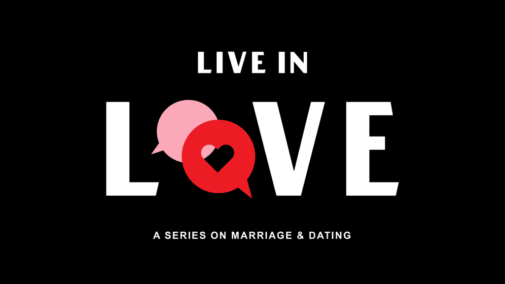Live in Love marriage and dating series at Rolling Hills Community Church.