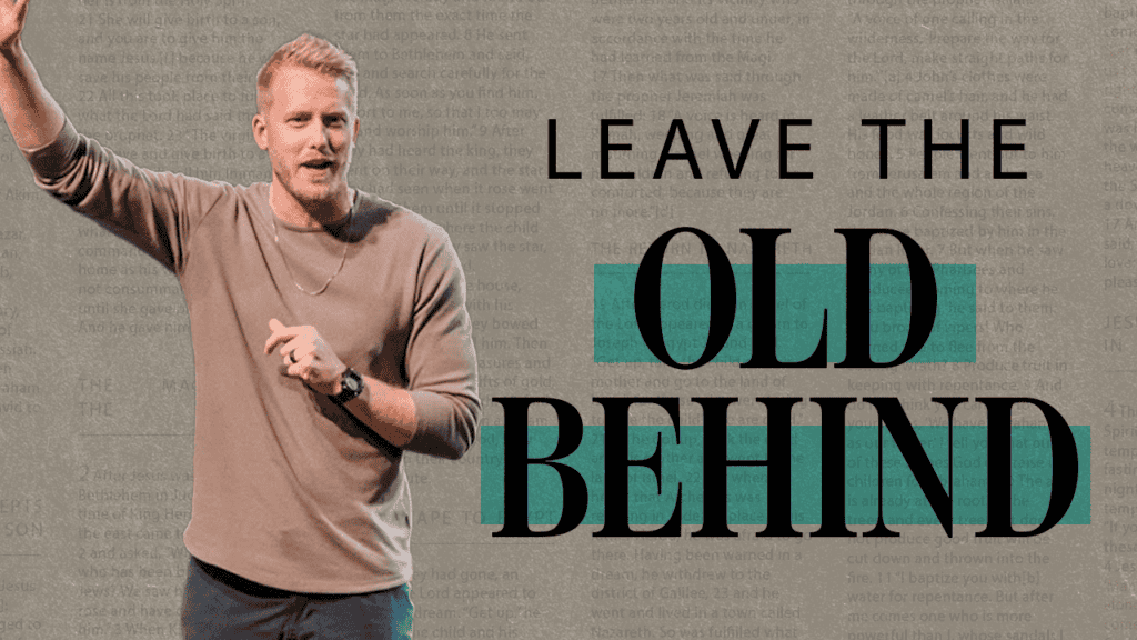 Leave the Old Behind