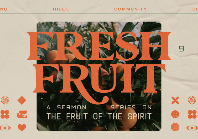 Fresh Fruit sermon series at Rolling Hills Community Church, focusing on spiritual growth.