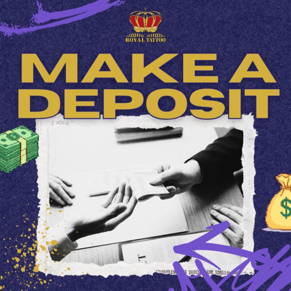 Royal Tattoo Make a Deposit