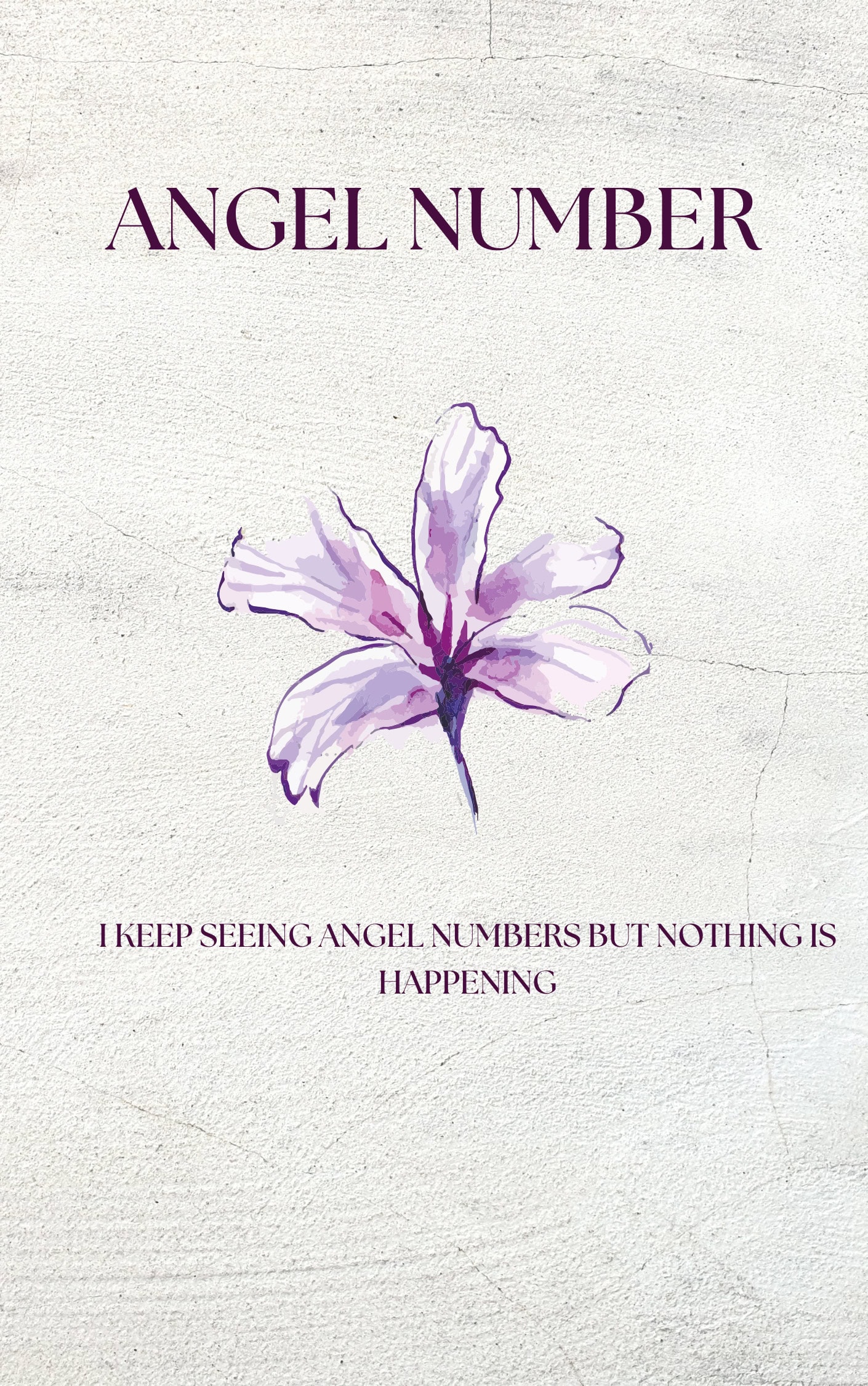 Image of a watercolor illustration of a purple flower on a textured white background. The title "ANGEL NUMBER" is displayed at the top in elegant, purple text, while a humorous caption below reads, I KEEP SEEING ANGEL NUMBERS BUT NOTHING IS HAPPENING. The simplicity of the design, combined with the soft purple tones, gives a calm and reflective feel, adding a touch of irony to the message. Image used for the article I keep seeing angel numbers but nothing is happening.