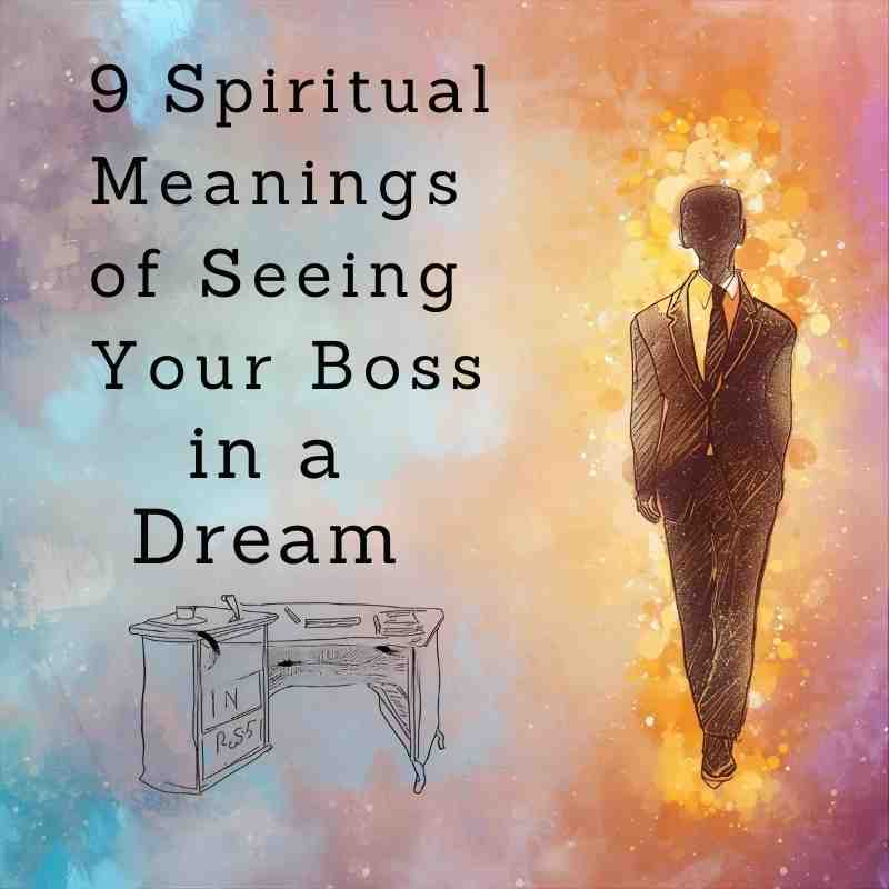9 Deep Spiritual Meanings of Seeing Your Boss in a Dream