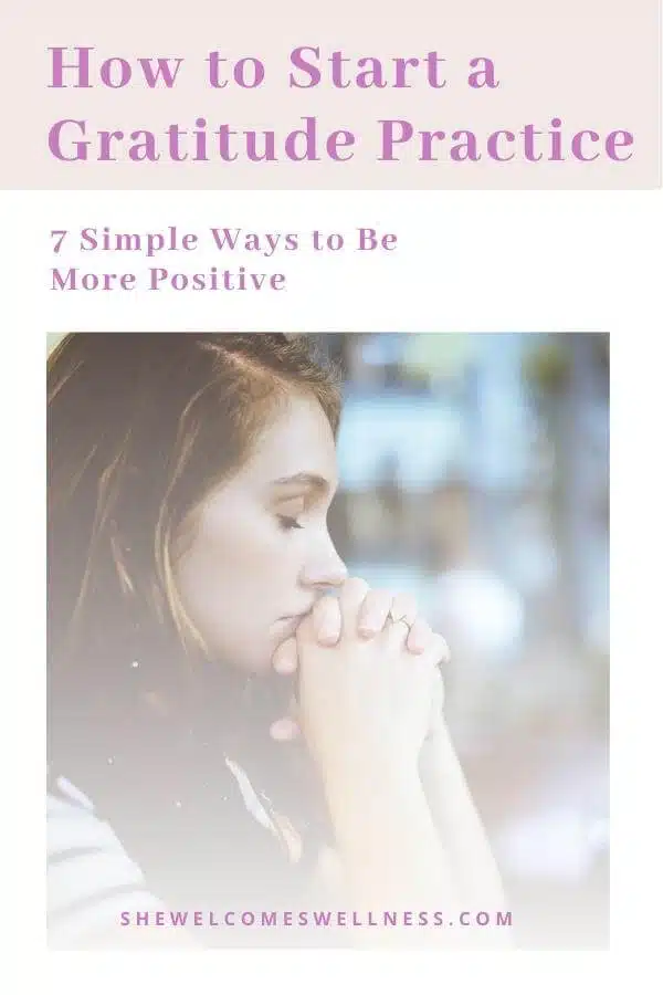 Pinterest Pin: How to Start a Gratitude Practice- woman in pose of prayer meditating on gratitude