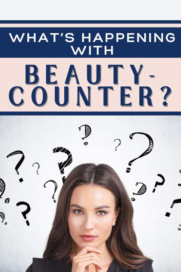 Pinterest Pin, clickable- thoughtfu woman surrounded by question marks, text What's Going On With Beautycounter? get the facts & clean swaps